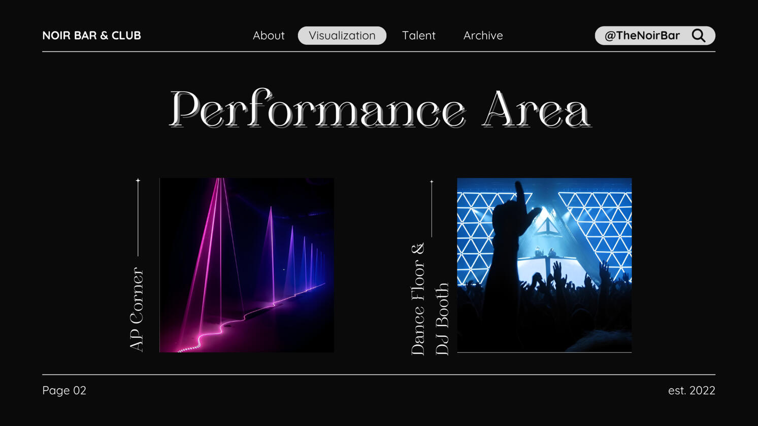 The DJ Booth and Dance Floor are where everyone can groove to the beat, while the AP Corner is the designated area for adult performances, starting publicly.